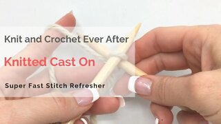 Knitted Cast On Super Fast Stitch Refresher Tutorial