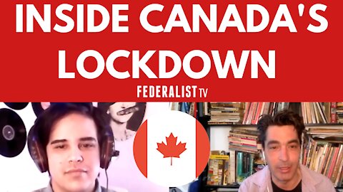Inside Canada's Crazy COVID Lockdowns