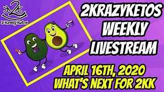 2krazyketos weekly livestream - April 16th | What's next for 2kk