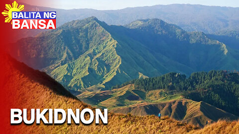 Bukidnon, sagana sa ganda at yaman ng kalikasan