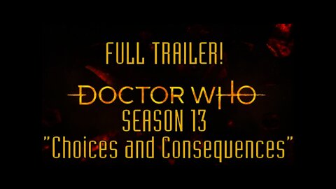 Doctor Who - Season13 - Full Trailer "Choices and Consequences" - Halloween 2021 31/10/21 7:30pm GMT