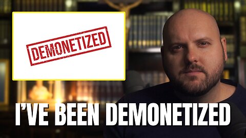 I've Been DEMONETIZED: Here's What's Next