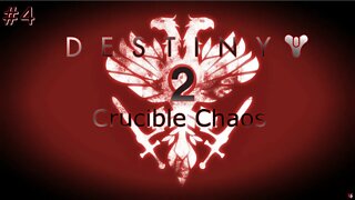 Destiny 2: Crucible Chaos #4