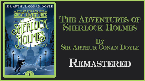 The Adventures of Sherlock Holmes by Arthur Conan Doyle - Audio Book 1 of 2