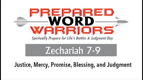 Reading the Bible: Zechariah 7-9. Justice, Mercy, Promise, Blessing, and Judgment