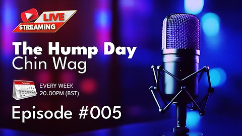 The Hump Day Chin Wag | Episode 005!! #FYF