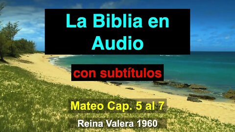 La Biblia en Audio - Mateo Cap. 5 al 7 - Con subtítulos