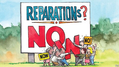 Ep. #84 Reparations - Why They Are A Disastrous Idea