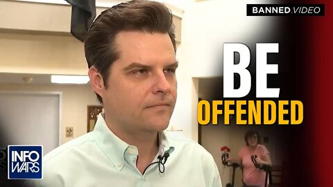 Be Offended: Matt Gaetz Issues Statement on Woke Culture Bullies