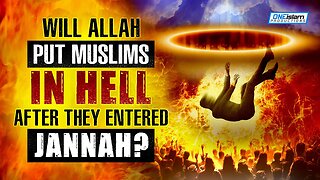 ALLAH PUT THESE PEOPLE IN HELL AFTER THEY ENTERED JANNAH