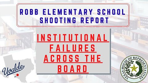 Uvalde School Shooting Preliminary Report | Institutional Failures | Police Complacency