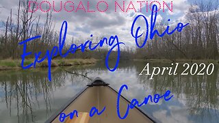 Exploring Ohio on a canoe [Apr 2020]