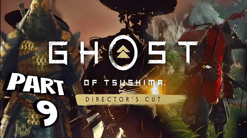 GHOST OF TSUSHIMA DIRECTOR'S CUT PC Gameplay Walkthrough Part 9