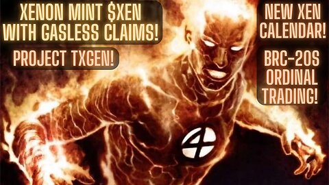 Xenon Mint $Xen With Gasless Claims! Project TXgen! Brc-20s Ordinal Trading! NEW Xen Calendar!