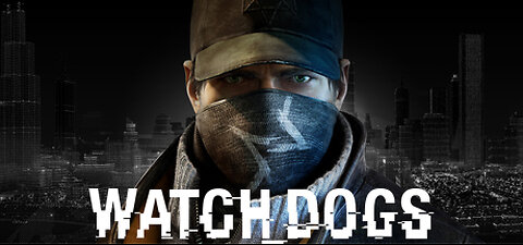 Watch_Dogs-First Playthrough
