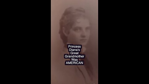 Princess Diana’s Great Grandma was American