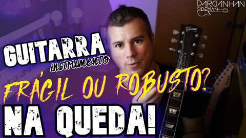 Guitarra, instrumento frágil ou robusto na queda? Veja os cuidados e a resistência dos modelos.