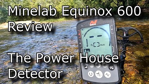 Minelab Equinox 600 Review The Power House Detector