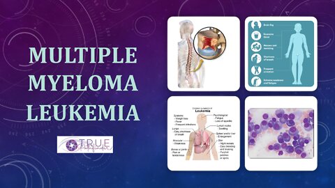 MULTIPLE MYELOMA & LEUKEMIA - AN IN-DEPTH LOOK | True Pathfinder