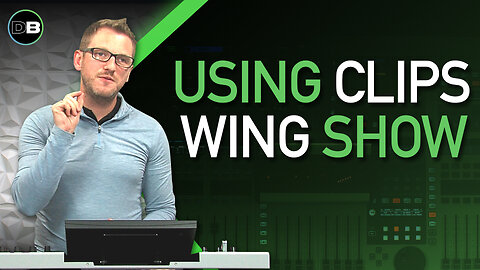 Using Clips in your Behringer WING Show