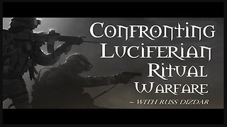 1 - Dark Rituals & Powers | How To Detect & Confront Luciferian Ritual Warfare-Russ Dizdar (Audio)