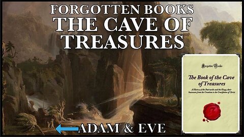 Forgotten Books - The Cave Of Treasures - Adam And Eve’s First Home On Earth