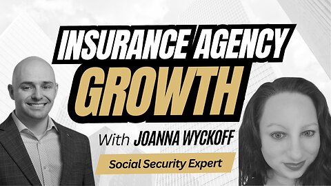 Insurance Agency Growth With Joanna Wyckoff! (Seven Figures Or Bust Ep 20)