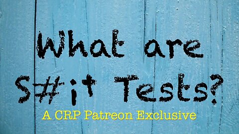 2019-1009 - CRP Patreon Exclusive: What Are Shit Tests