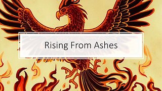 Rising From Ashes