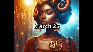 March 25 Horoscope