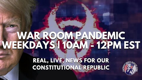 WATCH LIVE | Patriot News Outlet | War Room Pandemic | 10AM EST | 8/3/2021