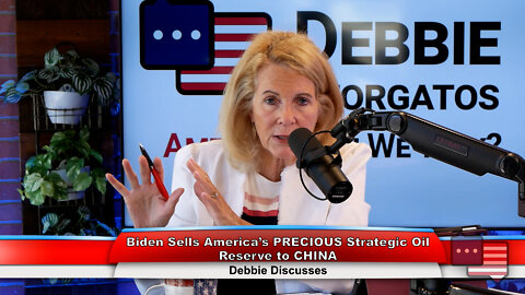 Biden Sells America’s PRECIOUS Strategic Oil Reserve to CHINA | Debbie Discusses 7.11.22