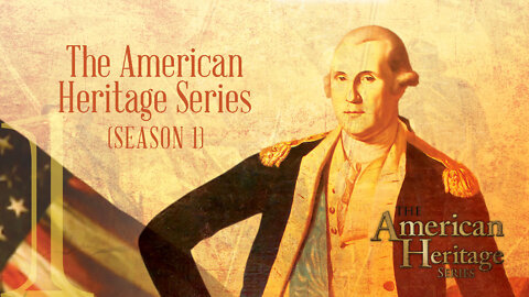 The American Heritage Series (Season 1) | The American Heritage Series
