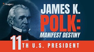 James K. Polk: Manifest Destiny