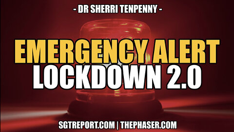 EMERGENCY ALERT: LOCKDOWN 2.0 -- DR. SHERRI TENPENNY
