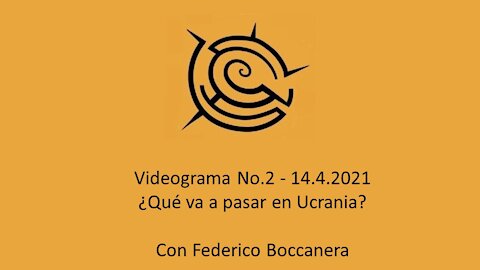 Videograma No.2 - 14.4.2021: ¿Qué va a pasar en Ucrania?