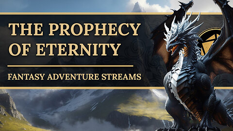 #36 The Prophecy of Eternity - LIVECHAT GAMEPLAY
