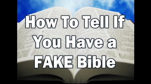 How To Tell If You Have a FAKE Bible