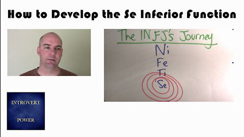 How to Develop the Se Inferior Function for the INFJ (& INTJ)