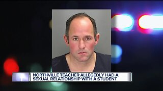 Northville teacher allegedly had a sexual relationship with a student