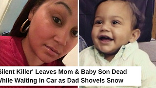 ‘Silent Killer’ Leaves Mom & Baby Son Dead While Waiting in Car as Dad Shovels Snow