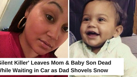 ‘Silent Killer’ Leaves Mom & Baby Son Dead While Waiting in Car as Dad Shovels Snow