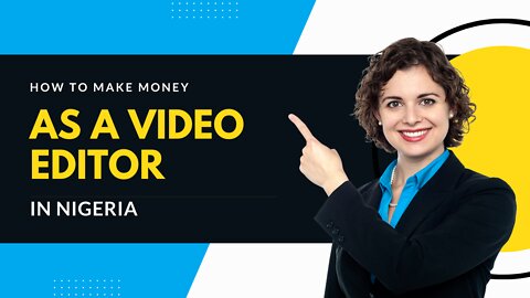 How To Make Money as a Video Editor in Nigeria