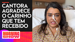 Preta Gil atualiza fãs sobre estado de saúde: “Está tudo caminhando para alta”