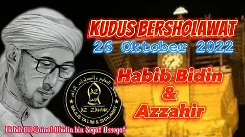 Habib Bidin dan Azzahir || Kabupaten Kudus Bersholawat