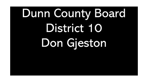 Donald Gjeston District 10 Dunn County Supervisor Candidate Dunn County Wisconsin