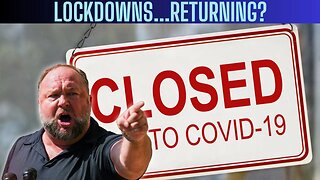 Lockdowns Returning!? Alex Jones Believes It May Happen. Will He Be Right Again?