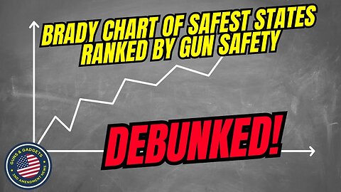 Brady Chart of Safest States Ranked By Gun Safety DEBUNKED!