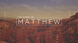 Reading through the New Testament, the book of Matthew Part 5