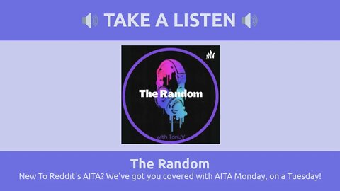 The Random - New To Reddit's AITA? We've got you covered with AITA Monday, on a Tuesday!